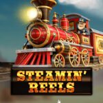 Steamin’ Reels